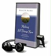 Making All Things New: An Invitation to the Spiritual Life [With Earbuds]