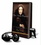 Mrs. Astor Regrets: The Hidden Betrayals of a Family Beyond Reproach [With Earbuds]