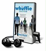 The Whuffie Factor: Using the Power of Social Networks to Build Your Business [With Earbuds]