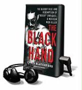 The Black Hand: The Bloody Rise and Redemption of "Boxer" Enriquez, a Mexican Mob Killer [With Earbuds]