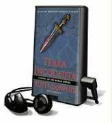 Terra Incognita: A Novel of the Roman Empire [With Earbuds]
