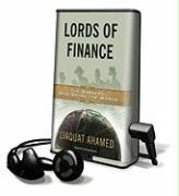 Lords of Finance: The Bankers Who Broke the World [With Earbuds]