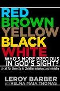 Red, Brown, Yellow, Black, White -- Who's More Precious in God's Sight?