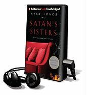 Satan's Sisters: A Novel Work of Fiction [With Earbuds]
