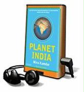 Planet India: How the Fastest Growing Democracy Is Transforming America and the World [With Earbuds]