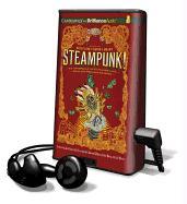 Steampunk! an Anthology of Fantasically Rich and Strange Stories