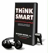 Think Smart: A Neuroscientist's Prescription for Improving Your Brain's Performance [With Earbuds]