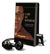 L'Art Du Bonheur [With Earbuds] = The Art of Happiness