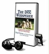 The Dog Whisperer: A Compassionate, Nonviolent Approach to Dog Training [With Headphones]