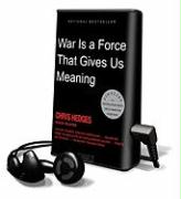 War Is a Force That Gives Us Meaning [With Earbuds]
