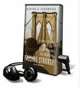 Passing Strange: A Gilded Age Tale of Love and Deception Across the Color Line [With Earbuds]
