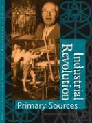 Industrial Revolution Reference Library Primary Sources: Primary Sources