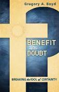 Benefit of the Doubt – Breaking the Idol of Certainty
