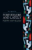 Forevermore and Lately: Poetry Anthology