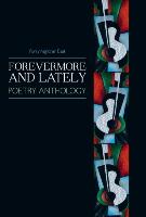 Forevermore and Lately: Poetry Anthology