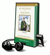 St. Patrick of Ireland: A Biography [With Earbuds]
