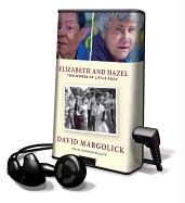 Elizabeth and Hazel: Two Women of Little Rock [With Earbuds]