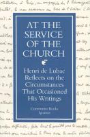 At the Service of the Church: Henri de Lubac Reflects on the Circumstances That Occasioned His Writings