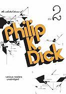 The Selected Stories of Philip K. Dick, Volume 2 [With Earbuds]