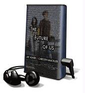 The Future of Us [With Earbuds]