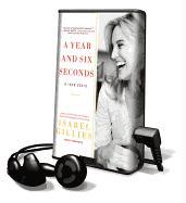 A Year and Six Seconds: A Love Story [With Earbuds]