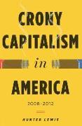 Crony Capitalism in America: 2008-2012