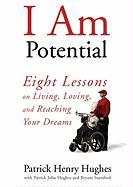 I Am Potential: Eight Lessons on Living, Loving, and Reaching Your Dreams [With Headphones]