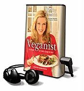 Veganist: Lose Weight, Get Healthy, and Change the World [With Earbuds]
