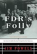 FDR's Folly: How Roosevelt and His New Deal Prolonged the Great Depression [With Earbuds]