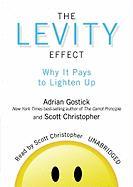 The Levity Effect: Why It Pays to Lighten Up [With Earbuds]