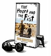 The Heart and the Fist: The Education of a Humanitarian, the Making of a Navy Seal [With Earbuds]