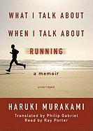 What I Talk about When I Talk about Running [With Earbuds]