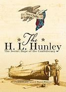 The H. L. Hunley: The Secret Hope of the Confederacy [With Headphones]