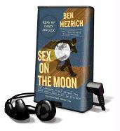 Sex on the Moon: The Amazing Story Behind the Most Audacious Heist in History