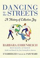 Dancing in the Streets: A History of Collective Joy [With Earbuds]