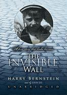 The Invisible Wall: A Love Story That Broke Barriers [With Earbuds]