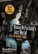 Marian McPartland's Jazz World: All in Good Time [With Earbuds]