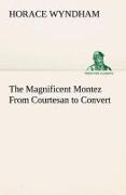 The Magnificent Montez From Courtesan to Convert