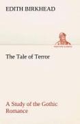 The Tale of Terror A Study of the Gothic Romance