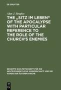 The ¿Sitz im Leben¿ of the Apocalypse with Particular Reference to the Role of the Church¿s Enemies
