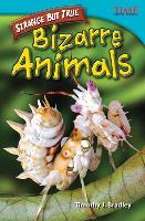 Strange But True: Bizarre Animals (Library Bound)
