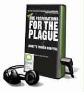 Due Preparations for the Plague [With Earbuds]