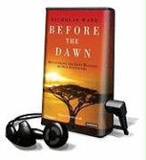 Before the Dawn: Recovering the Lost History of Our Ancestors [With Headphones]