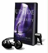 The Upside of Adversity: Rising from the Pit to Greatness [With Earbuds]