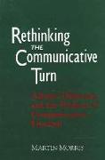 Rethinking the Communicative Turn: Adorno, Habermas, and the Problem of Communicative Freedom