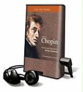 Frederic Chopin Life and Works [With Earbuds]