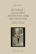 Metapher - Zwischen Metaphysik und Archäologie