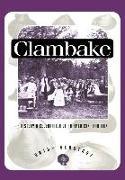 Clambake: A History & Celebration of an American Tradition