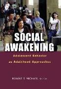 Social Awakening: Adolescent Behavior as Adulthood Approaches