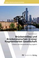 Brückenmilieu und Brückenmenschen in einer fragmentierten Gesellschaft